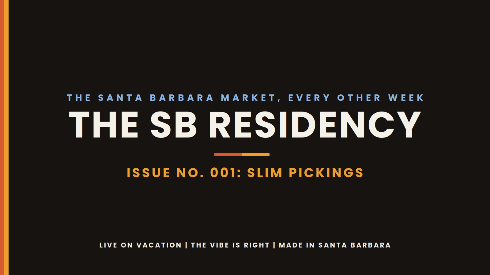 The SB Residency, Issue No. 001: Slim Pickings