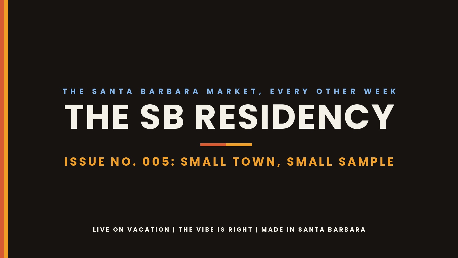 The SB Residency, Issue No. 005: Small Town, Small Sample